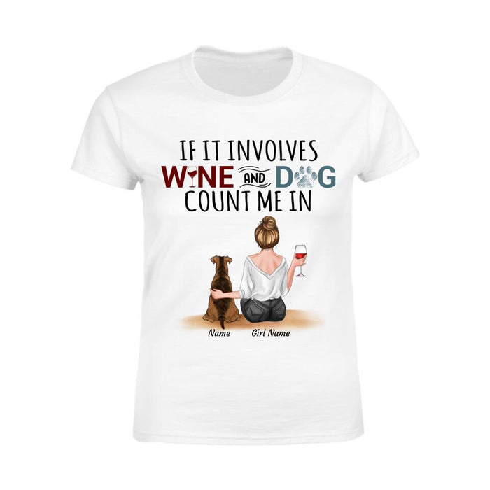 If It Involves Wine And Dog Count Me In Personalized T-Shirt TS-PT2496