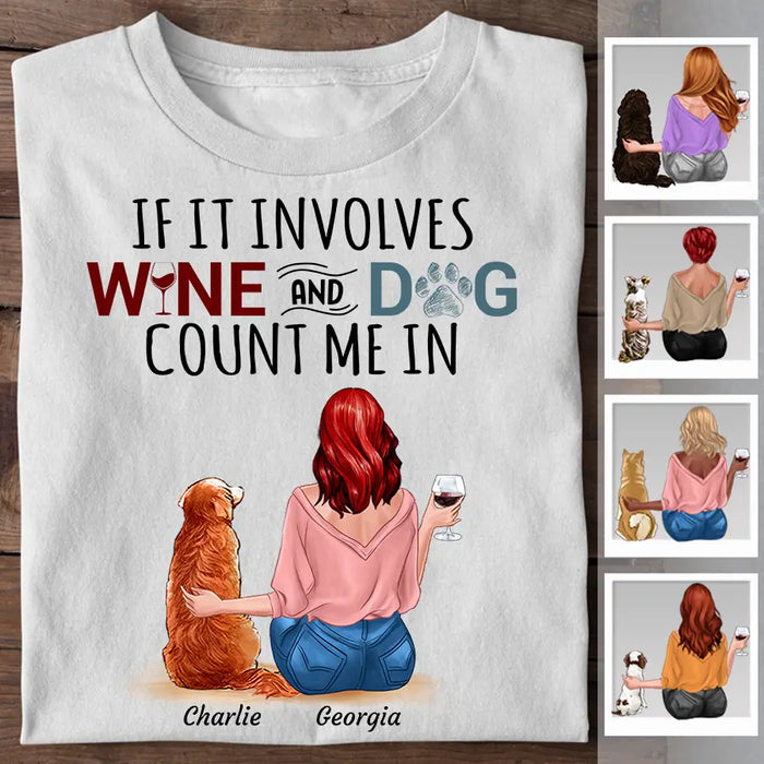 If It Involves Wine And Dog Count Me In Personalized T-Shirt TS-PT2496