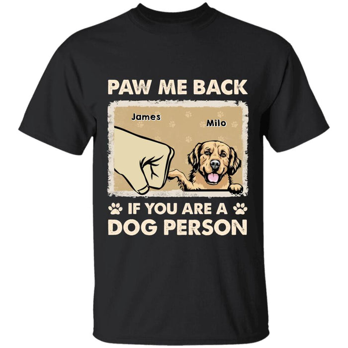 Paw Me Back If You Are A Dog Person Personalized T-shirt TS-NB2503