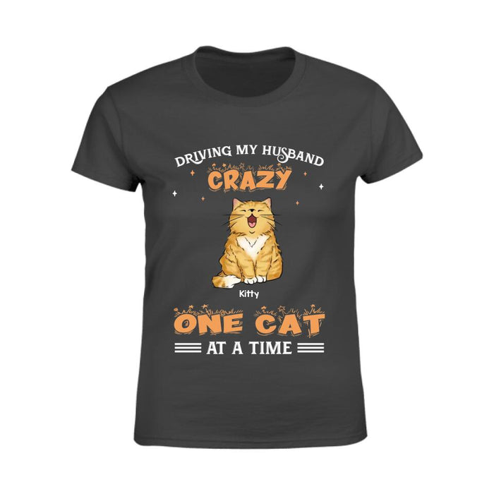 Driving My Husband Crazy One Cat At A Time Personalized T-Shirt TS-PT2507