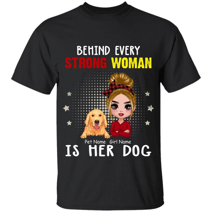 Behind Every Strong Woman Is Her Dog Personalized T-shirt TS-PT2517