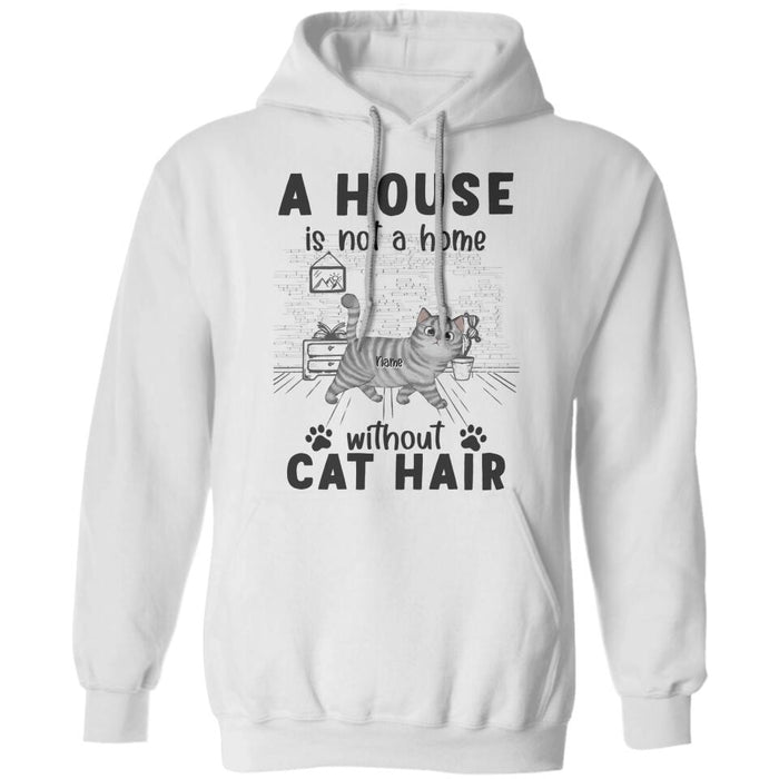 A House Is Not A Home Without Cat Hair Personalized T-shirt TS-NB2515
