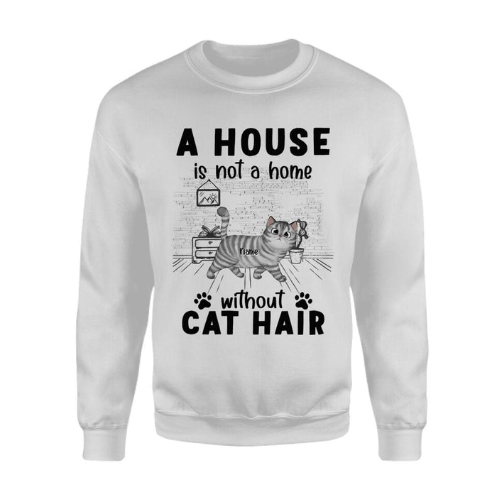 A House Is Not A Home Without Cat Hair Personalized T-shirt TS-NB2515