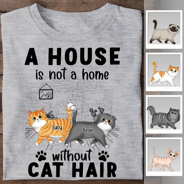 A House Is Not A Home Without Cat Hair Personalized T-shirt TS-NB2515