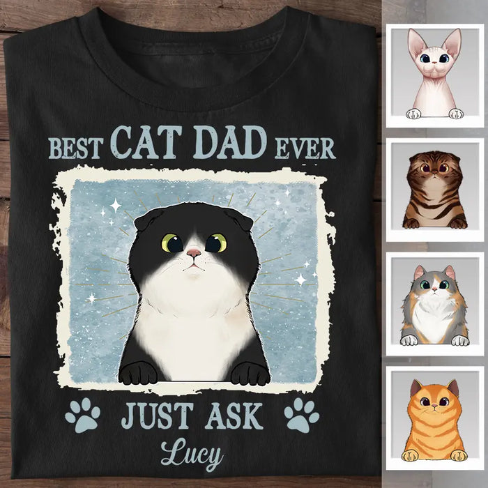 Best Cat Dad Ever Just Ask Personalized T-shirt TS-NB2514
