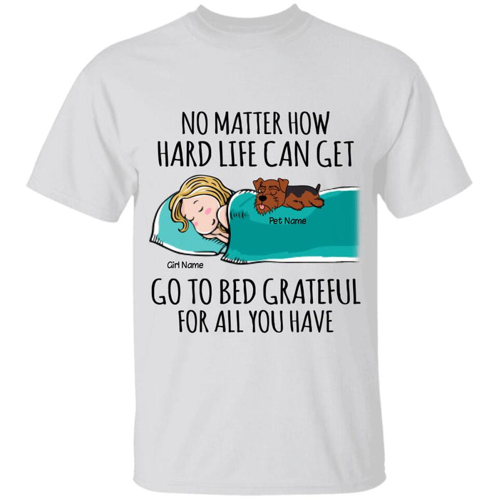 No Matter How Hard Life Can Get Go To Bed Grateful For All You Have Personalized T-Shirt TS-PT2560