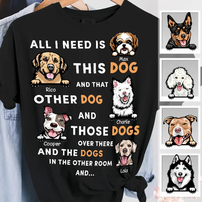 All I Need Is This Dog And That Other Dog Personalized T-Shirt TS-PT2540