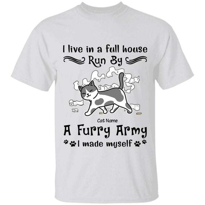 I Live In A Full House Run By A Furry Army Personalized T-Shirt TS-PT2537