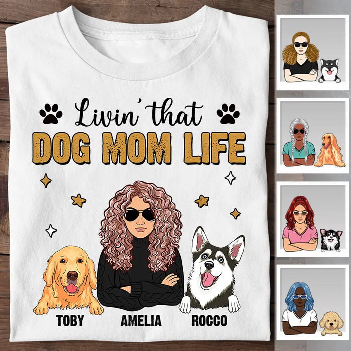 Livin' That Dog Mom Life Personalized T-shirt TS-NB2556