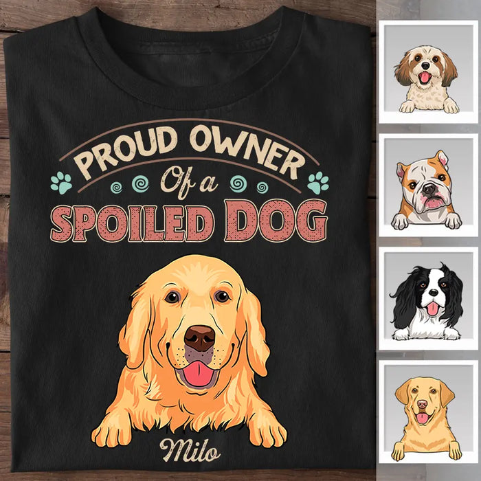 Proud Owner Of A Spoiled Dog  Personalized T-shirt TS-NB2593