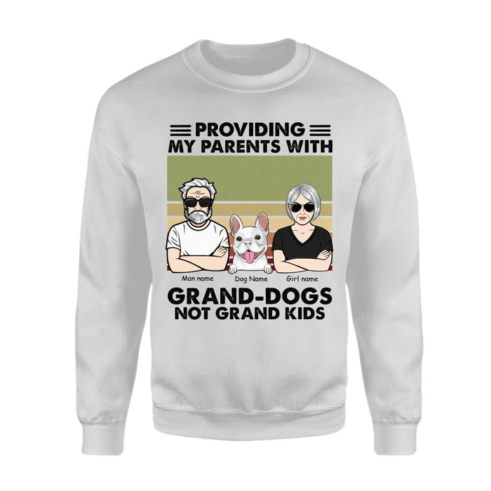 Providing My Parents With Grand-Dogs Not Grand Kids Personalized T-Shirt TS-PT2577