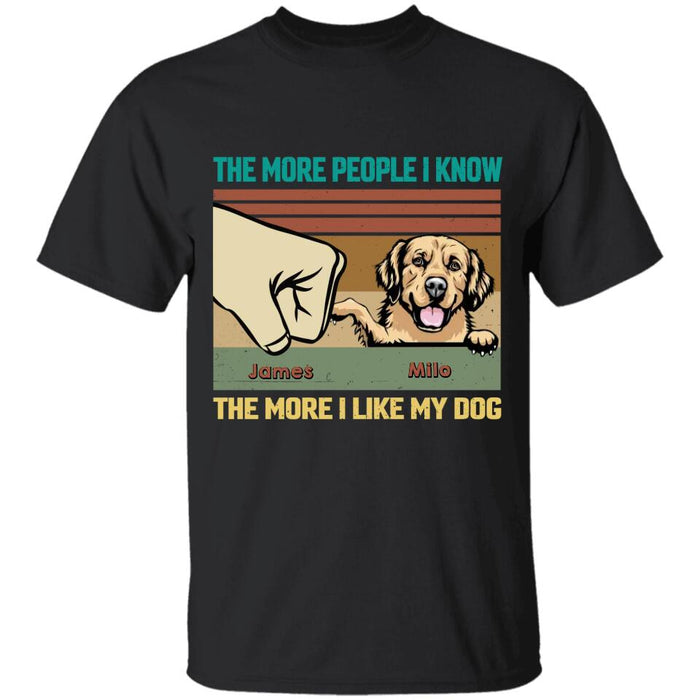 The More I Know People The More I Like My Dog Personalized T-Shirt TS-PT2579