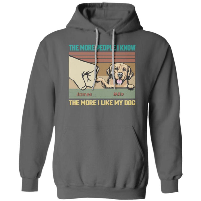 The More I Know People The More I Like My Dog Personalized T-Shirt TS-PT2579