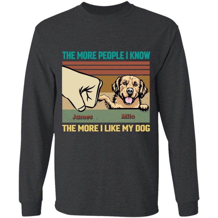 The More I Know People The More I Like My Dog Personalized T-Shirt TS-PT2579