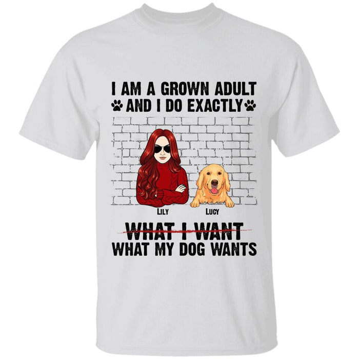 I Am A Grown Adult And I Do What My Dogs Wants Personalized T-shirt TS-NB2549