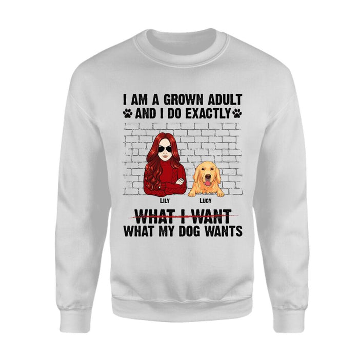 I Am A Grown Adult And I Do What My Dogs Wants Personalized T-shirt TS-NB2549