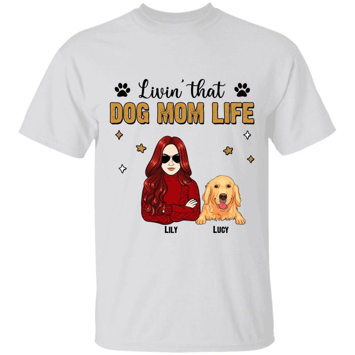 Livin' That Dog Mom Life Personalized T-shirt TS-NB2556