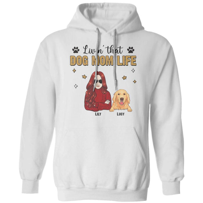 Livin' That Dog Mom Life Personalized T-shirt TS-NB2556