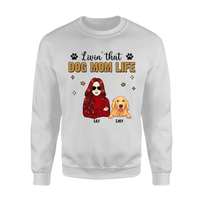 Livin' That Dog Mom Life Personalized T-shirt TS-NB2556