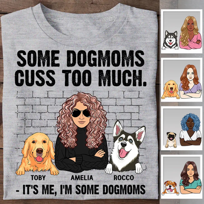 Some Dog Moms Cuss Too Much Personalized T-shirt TS-NB2603