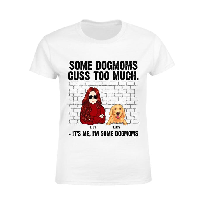 Some Dog Moms Cuss Too Much Personalized T-shirt TS-NB2603