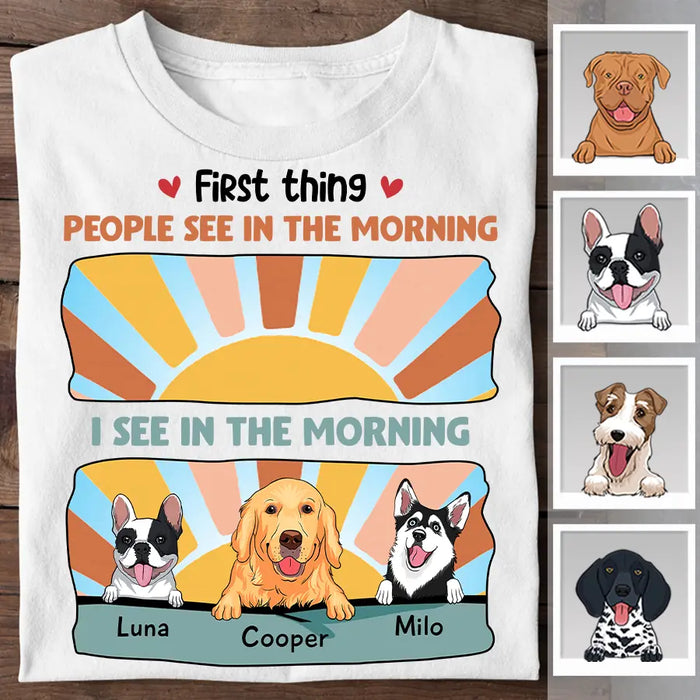 First thing I See In The Morning Personalized T-Shirt TS-PT2617