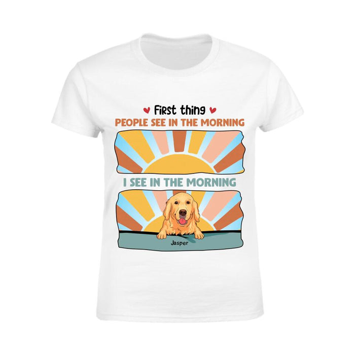 First thing I See In The Morning Personalized T-Shirt TS-PT2617