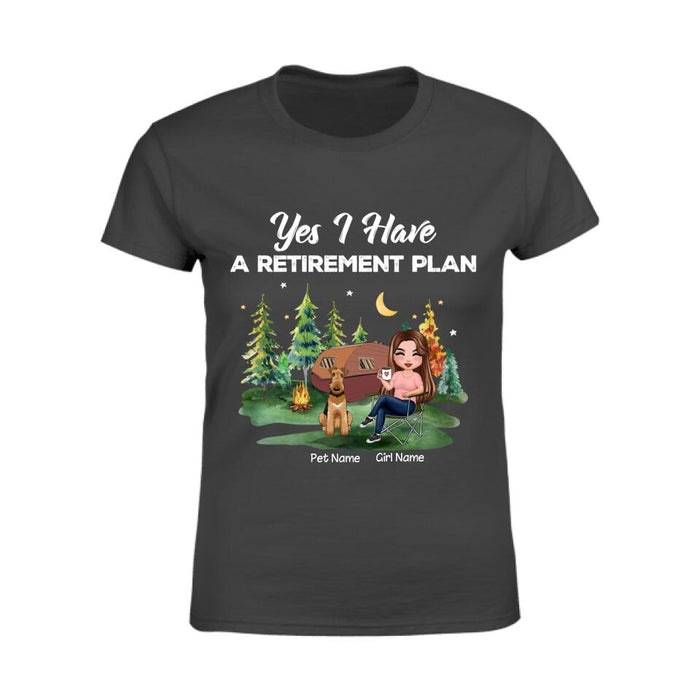 Yes I Have A Retirement Plan Personalized T-Shirt TS-PT2591