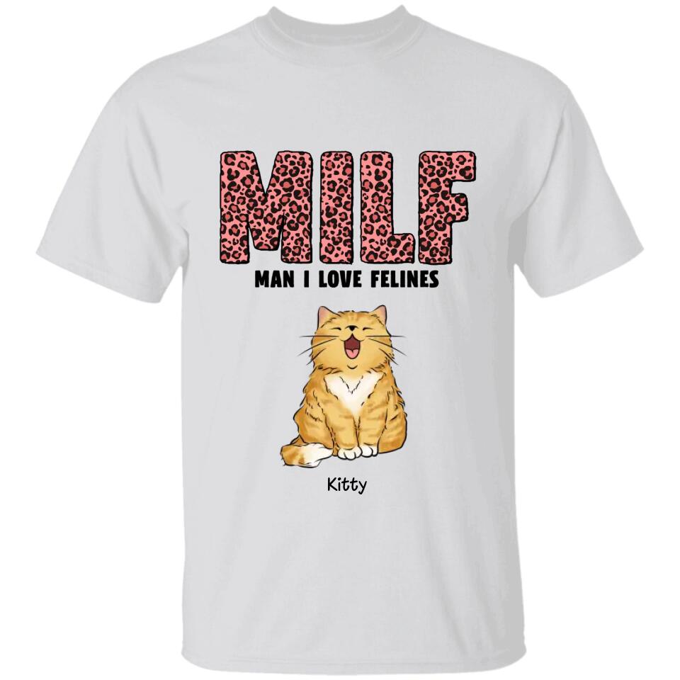 MILF - Man I Love Felines Personalized T-Shirt TS-PT2638 — CUSTOMA2Z