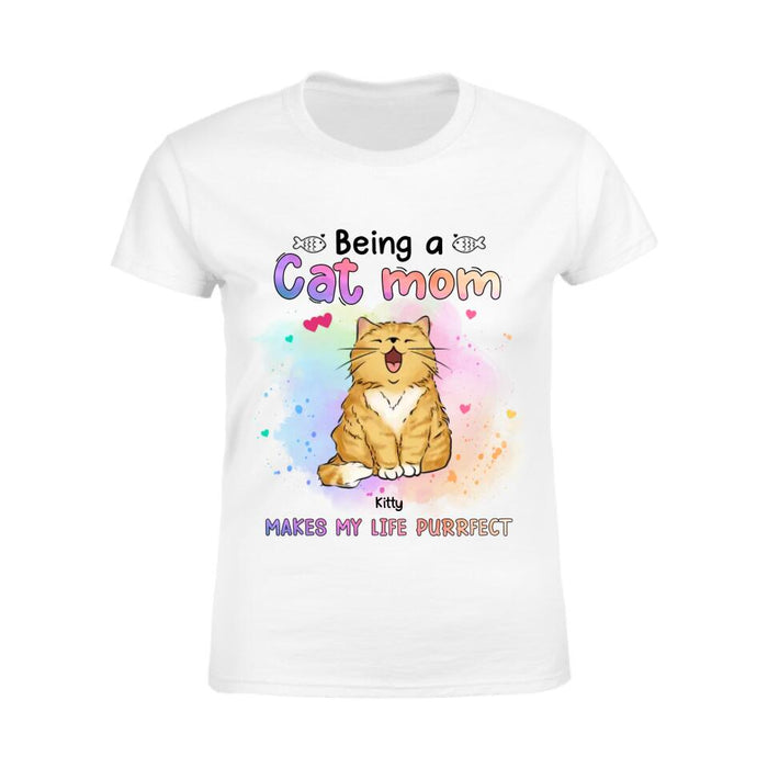 Being A Cat Mom Makes My Life Purrfect Personalized T-shirt TS-NB2670