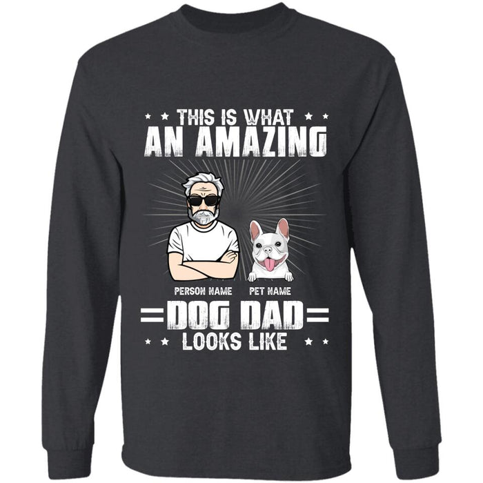 This Is What An Amazing Dog Dad Looks Like Personalized T-shirt TS-NB2660