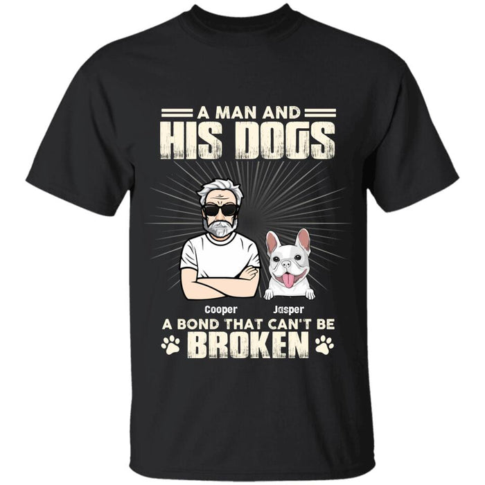 A Man And His Dogs A Bond That Can't Be Broken Personalized T-shirt TS-NB2619