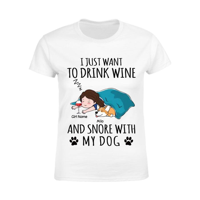 I Just Want To Drink Wine And Snore With My Dog Cat Pet Personalized T-Shirt TS-PT2683