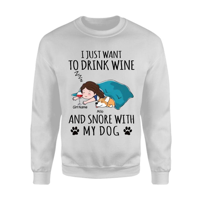 I Just Want To Drink Wine And Snore With My Dog Cat Pet Personalized T-Shirt TS-PT2683