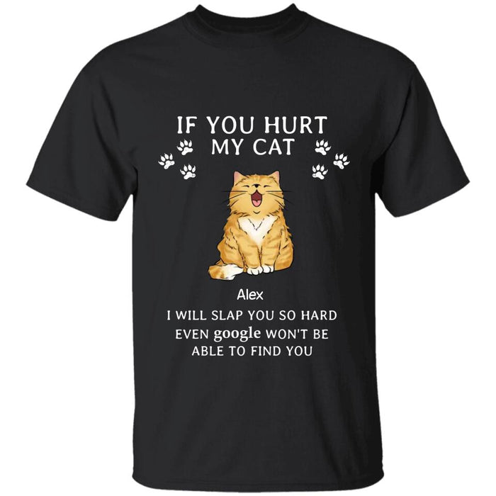 If You Hurt My Cats I Will Slap You So Hard Personalized T-shirt TS-NB2264