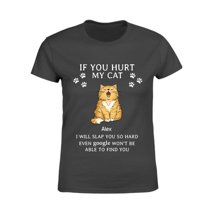 If You Hurt My Cats I Will Slap You So Hard Personalized T-shirt TS-NB2264