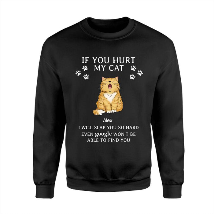 If You Hurt My Cats I Will Slap You So Hard Personalized T-shirt TS-NB2264