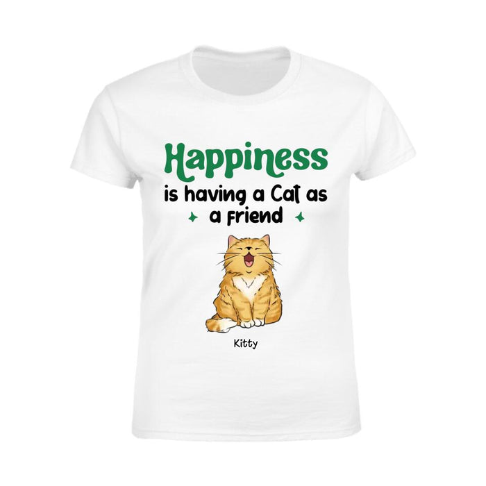 Happiness Is Having A Cat As A Friend Personalized T-shirt TS-NB2600