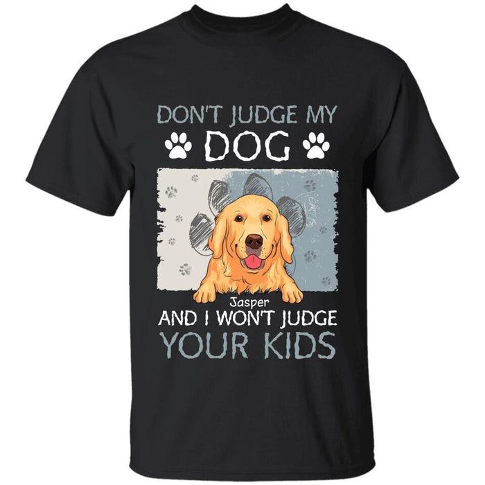 Don't Judge My Dogs Personalized T-shirt TS-NB2671