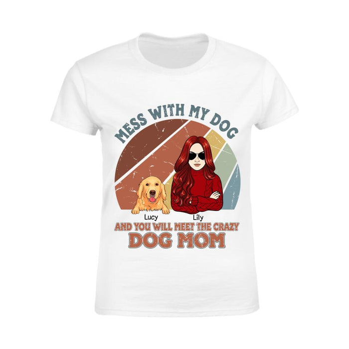 Mess With My Dogs And You Will Meet The Grumpy Dog Mom Personalized T-shirt TS-NB2677