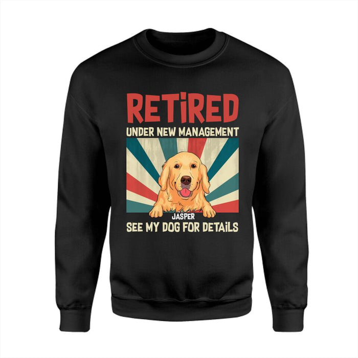 Retired Under New Management  See Dogs For Details Personalized T-shirt TS-NB2702