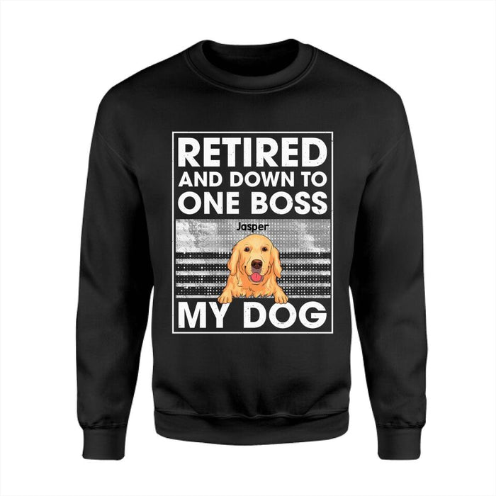 Retired And Down To One Boss My Dog Personalized T-shirt TS-NB2697