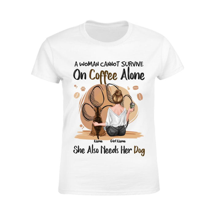 A Woman Cannot Survive On Coffee Alone She Also Needs Her Dogs Personalized T-shirt TS-NB2704