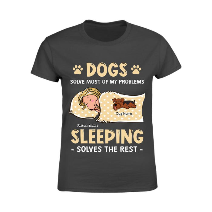 Dogs Solve Most Of My Problems Sleeping Solves The Rest Personalized T-shirt TS-NB2654