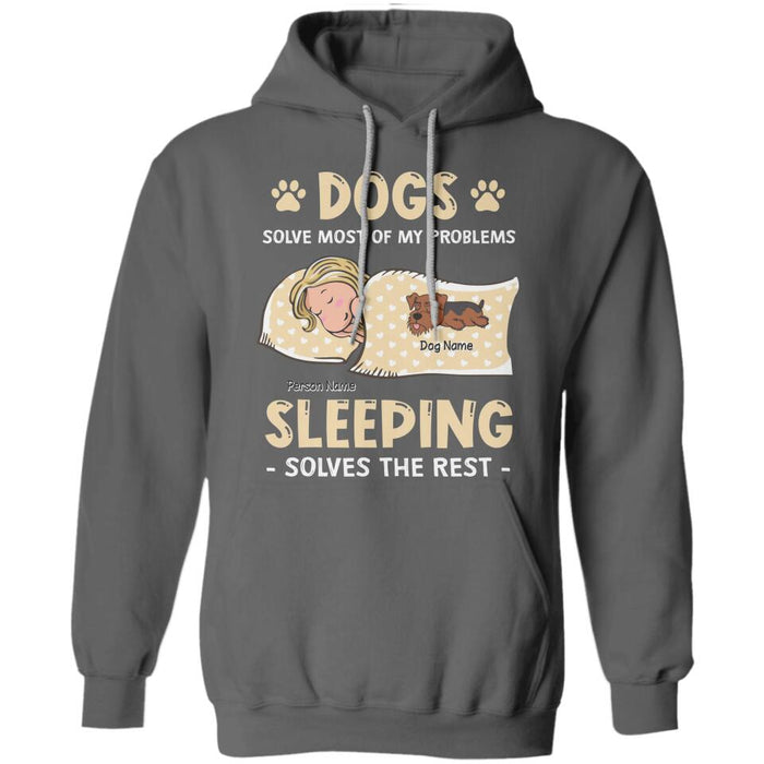 Dogs Solve Most Of My Problems Sleeping Solves The Rest Personalized T-shirt TS-NB2654