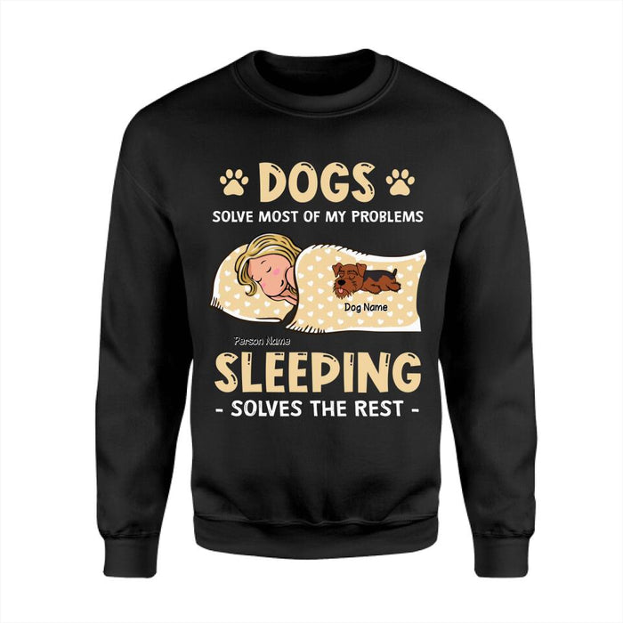 Dogs Solve Most Of My Problems Sleeping Solves The Rest Personalized T-shirt TS-NB2654