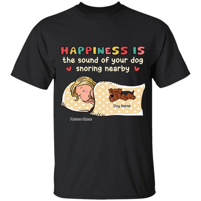 Happiness Is The Sound Of Your Dog Snorring Nearby Personalized T-shirt TS-NB2657