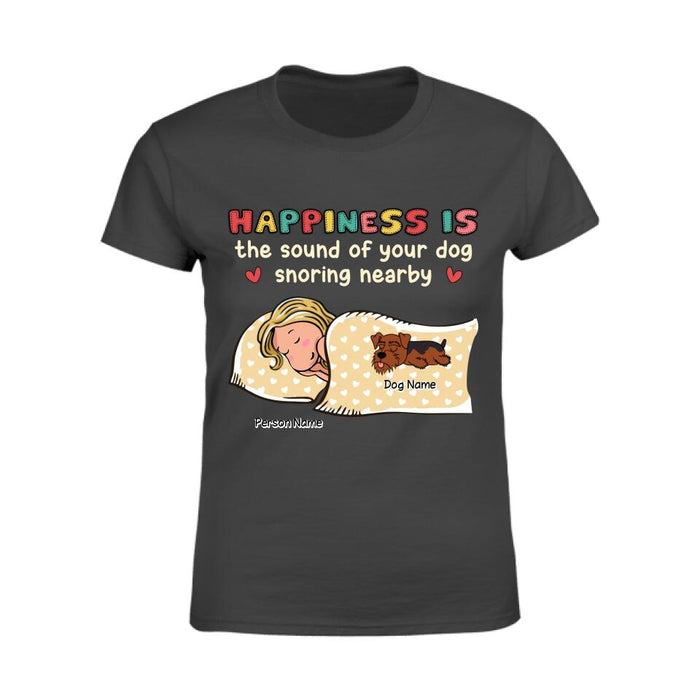 Happiness Is The Sound Of Your Dog Snorring Nearby Personalized T-shirt TS-NB2657