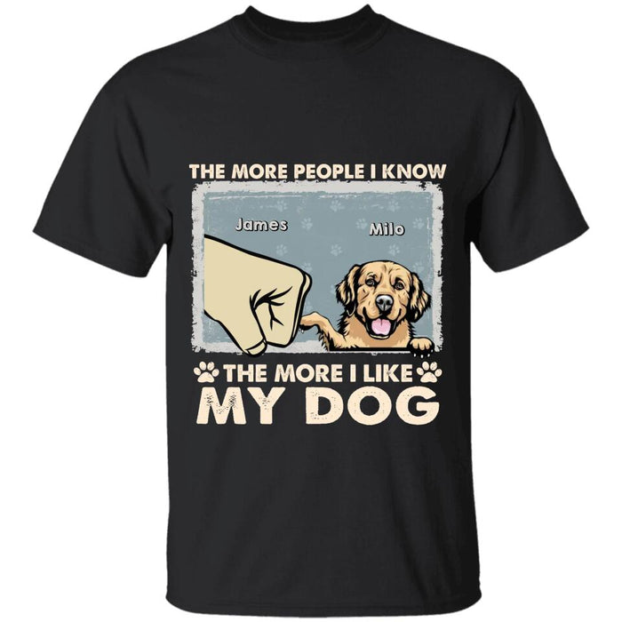 The More People I Know The More I Like My Dogs Personalized T-shirt TS-NB2574