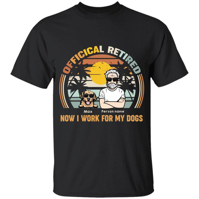 Official Retired Now I Work For My Dogs Cats Personalized T-shirt TS-PT2700